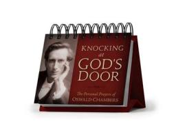 Knocking at God's Door: The Personal Prayers of Oswald Chambers di Oswald Chambers edito da Discovery House Publishers