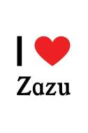 I Love Zazu: Zazu Designer Notebook di Perfect Papers edito da LIGHTNING SOURCE INC