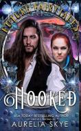 Hooked: Scifi Romance Fairy Tale Retelling di Kit Tunstall, Aurelia Skye edito da LIGHTNING SOURCE INC