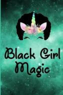 Black Girl Magic: Blank Lined Journal for African American Girls Women di Urban Lighthouse Journals edito da LIGHTNING SOURCE INC