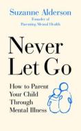 Never Let Go di Suzanne Alderson edito da Ebury Publishing