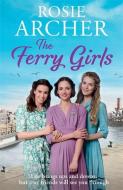 The Ferry Girls di Rosie Archer edito da Quercus Publishing