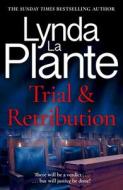 Trial and Retribution: The Unmissable Legal Thriller from the Queen of Crime Drama di Lynda La Plante edito da ZAFFRE