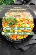 Das ultimative Suppe-Kochbuch di Josefa Winkler edito da Josefa Winkler