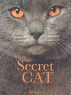 The Secret Cat di Angela Rixon edito da Anness Publishing