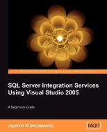 Beginners Guide to SQL Server Integration Services Using Visual Studio 2005 di Jayaram Krishnaswamy edito da Packt Publishing