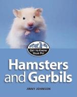 Hamsters and Gerbils di Jinny Johnson edito da Saunders Book Co