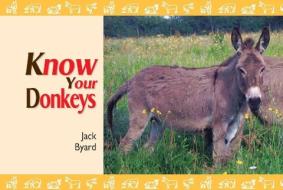 Know Your Donkeys di Jack Byard edito da Fox Chapel Publishers International