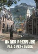 Under Pressure di Fabio Fernandes edito da NewCon Press