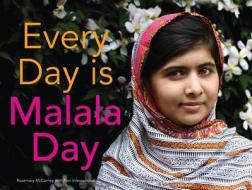 Every Day Is Malala Day di Rosemary McCarney, Plan International edito da Second Story Press