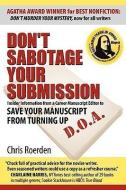 Don't Sabotage Your Submission di Chris Roerden edito da BELLA ROSA BOOKS