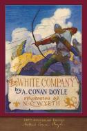 The White Company (100th Anniversary Edition) di Arthur Conan Doyle edito da SeaWolf Press