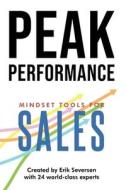 Peak Performance: Mindset Tools for Sales di Erik Seversen, Et Al edito da LIGHTNING SOURCE INC