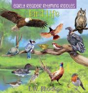 Early Reader Rhyming Riddles Bird Life di E W Rhodes edito da Timeless Tales Press