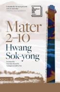 Mater 2-10 di Hwang Sok-Yong edito da SCRIBE PUBN