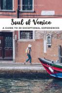 Soul of Venice: A Guide to 30 Exceptional Experiences di Thomas Jonglez edito da JONGLEZ PUB