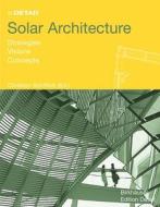 Solar Architecture: Strategies, Visions, Concepts edito da Birkhauser