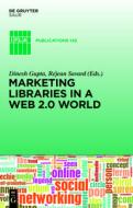 Marketing Libraries in a Web 2.0 World edito da Gruyter, de Saur