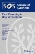 Science Of Synthesis: Flow Chemistry In Organic Synthesis edito da Thieme Publishing Group