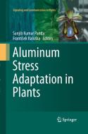 Aluminum Stress Adaptation in Plants edito da Springer International Publishing