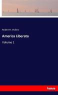America Liberata di Robert H. Vickers edito da hansebooks