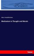 Mechanism in Thought and Morals di Oliver Wendell Holmes edito da hansebooks