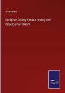 Doniphan County Kansas History and Directory for 1868-9 di Anonymous edito da Salzwasser-Verlag