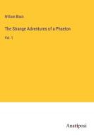 The Strange Adventures of a Phaeton di William Black edito da Anatiposi Verlag