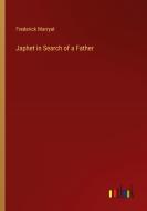 Japhet in Search of a Father di Frederick Marryat edito da Outlook Verlag