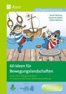 60 Ideen für Bewegungslandschaften di Sarah Kettner, Susanne Kobel, Olivia Wartha edito da Auer Verlag i.d.AAP LW