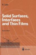 Solid Surfaces, Interfaces and Thin Films di H. Luth, Hans L]th, Hans Luth edito da Springer