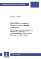 Kontrollüberzeugungen, Vertrauen und politische Partizipation di Carsten Schmidt edito da Lang, Peter GmbH