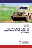 Road Accident and Road Safety from Addis Ababa to Hawassa di Kassu Jilcha, Daniel Kitaw, Gulelat Gatew edito da LAP Lambert Academic Publishing