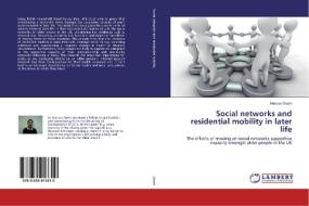 Social networks and residential mobility in later life di Marcus Green edito da LAP Lambert Academic Publishing