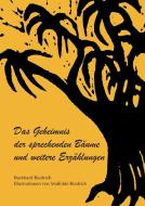 Das Geheimnis der sprechenden Bäume und weitere Erzählungen di Burkhard Riedrich edito da Books on Demand