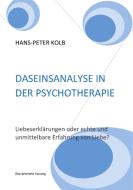 Daseinsanalyse in der Psychotherapie di Hans-Peter Kolb edito da Books on Demand