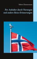 Per Anhalter durch Norwegen und andere Reise-Erinnerungen di Robert Zimmermann edito da Books on Demand
