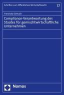 Compliance-Verantwortung des Staates für gemischtwirtschaftliche Unternehmen di Franziska Schnuch edito da Nomos Verlagsges.MBH + Co