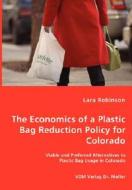 The Economics Of A Plastic Bag Reduction Policy For Colorado di Lara Robinson edito da Vdm Verlag Dr. Mueller E.k.