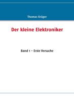 Der kleine Elektroniker di Thomas Krüger edito da Books on Demand
