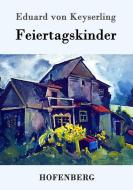Feiertagskinder di Eduard Von Keyserling edito da Hofenberg