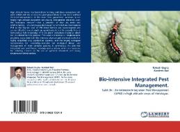 Bio-intensive Integrated Pest Management. di Rakesh Gupta, Kamlesh Bali edito da LAP Lambert Acad. Publ.