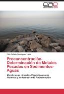 Preconcentración-Determinación de Metales Pesados en Sedimentos-Aguas di Félix Calixto Domínguez Lledó edito da EAE