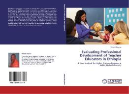 Evaluating Professional Development of Teacher Educators in Ethiopia di Minale Beyene edito da LAP Lambert Acad. Publ.