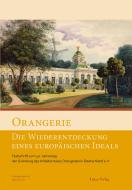Orangerie - Die Wiederentdeckung eines europäischen Ideals edito da Lukas Verlag