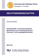 Gesellschafts- und steuerrechtliche Behandlung von Tracking Stocks bei Personen- und Kapitalgesellschaften (Band 42) di Günter Winkels edito da Cuvillier