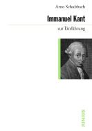 Immanuel Kant zur Einführung di Arno Schubbach edito da Junius Verlag GmbH