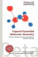 Trigonal Pyramidal Molecular Geometry edito da Betascript Publishing