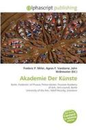 Akademie Der Kunste edito da Betascript Publishing