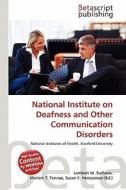 National Institute on Deafness and Other Communication Disorders edito da Betascript Publishing
